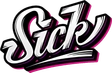 Sick!