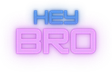 Hey Bro