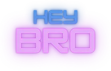 Hey Bro