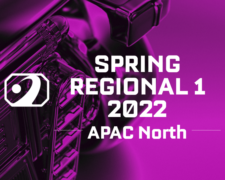Spring Regional 1 APAC North 2022
